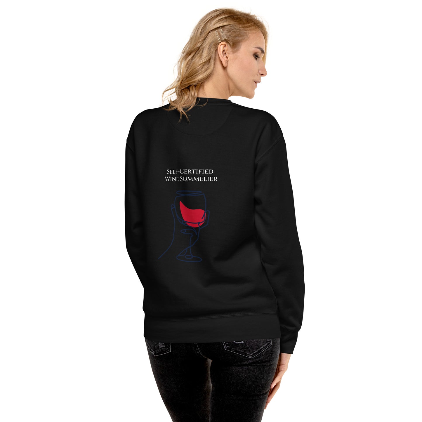 "Self-Certified Wine Sommelier" Premium Sweatshirt