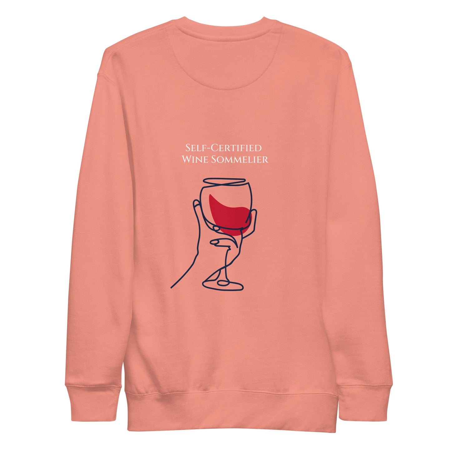 "Self-Certified Wine Sommelier" Premium Sweatshirt