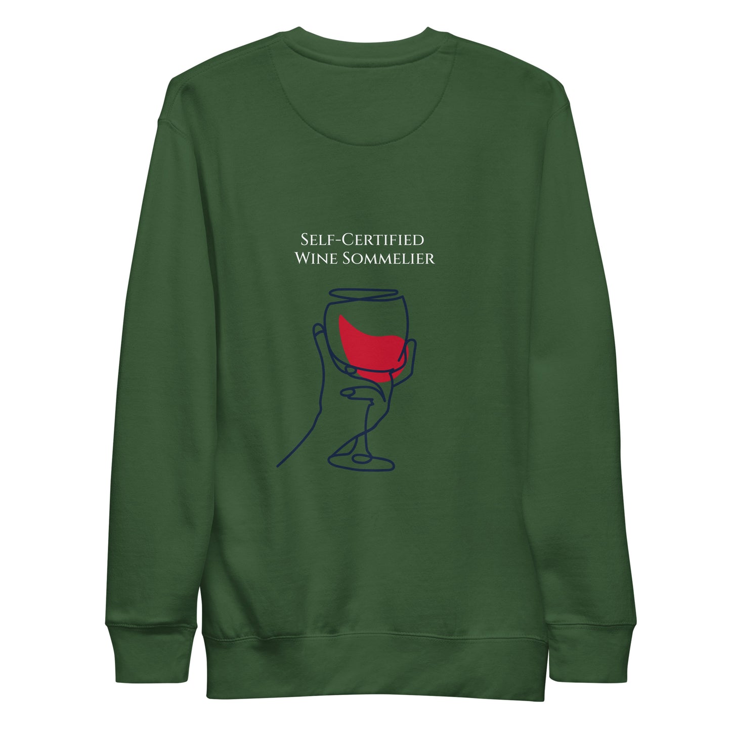 "Self-Certified Wine Sommelier" Premium Sweatshirt