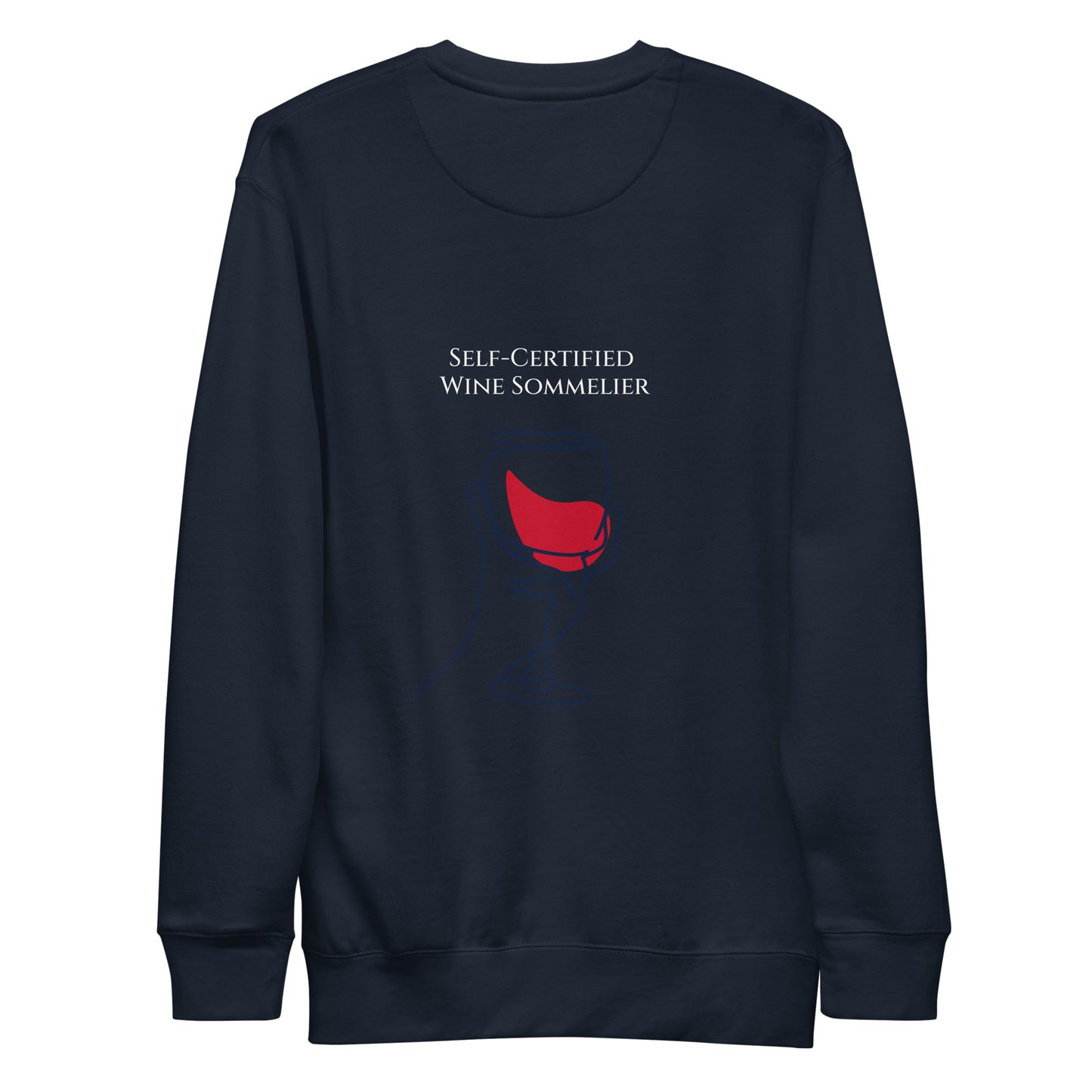 "Self-Certified Wine Sommelier" Premium Sweatshirt