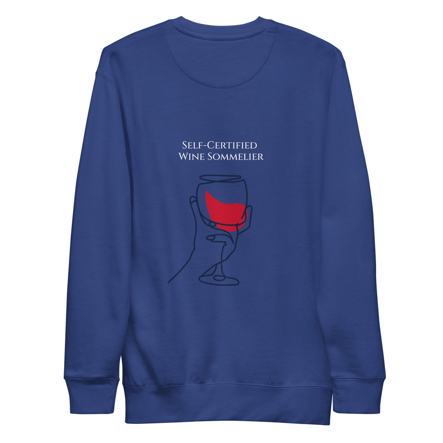 "Self-Certified Wine Sommelier" Premium Sweatshirt