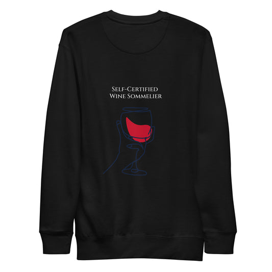 "Self-Certified Wine Sommelier" Premium Sweatshirt